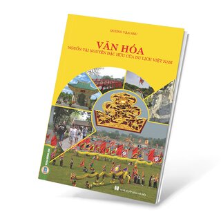 Văn Hóa - Nguồn Tài Nguyên Đặc Hữu Của Du Lịch Việt Nam