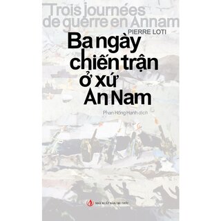 Ba Ngày Chiến Trận Ở Xứ An Nam