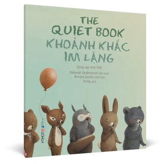The Quiet Book - Khoảnh Khắc Im Lặng - Song Ngữ Anh-Việt