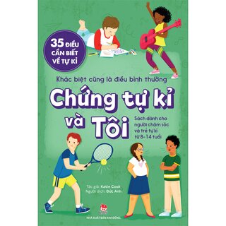 35 Điều Cần Biết Về Tự Kỉ - Khác Biệt Cũng Là Điều Bình Thường - Chứng Tự Kỉ Và Tôi