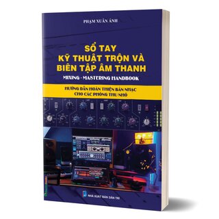 Sổ Tay Kỹ Thuật Trộn Và Biên Tập Âm Thanh