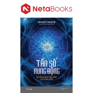 Tần Số Rung Động - Quyền Năng Tiến Hóa Của Linh Hồn