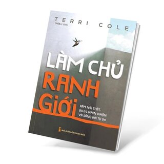 Làm Chủ Ranh Giới - Dám Nói Thật, Được Nhìn Nhận Và Sống Đời Tự Do