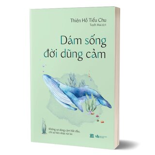 Dám Sống Đời Dũng Cảm