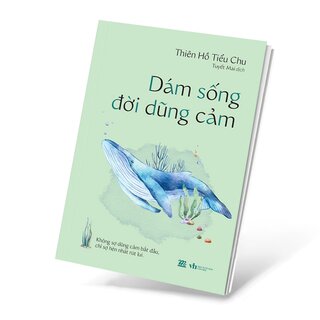 Dám Sống Đời Dũng Cảm