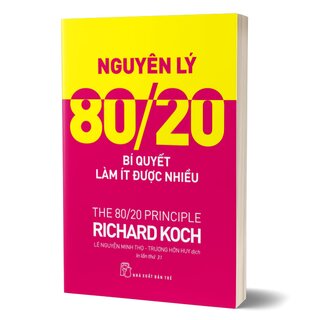 Nguyên Lý 80/20 - Bí Quyết Làm Ít Được Nhiều