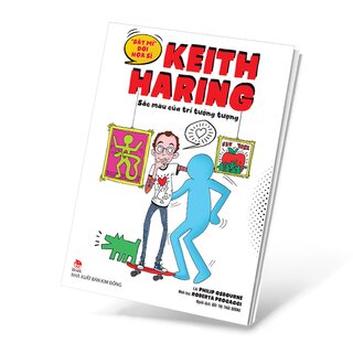 Bật Mí Đời Hoạ Sĩ Keith Haring - Sắc Màu Của Trí Tưởng Tượng