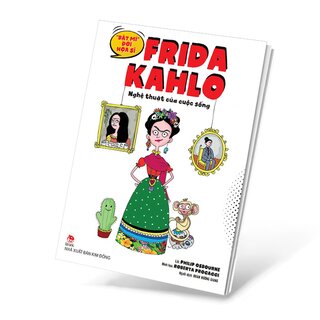 Bật Mí Đời Hoạ Sĩ Frida Kahlo - Nghệ Thuật Của Cuộc Sống