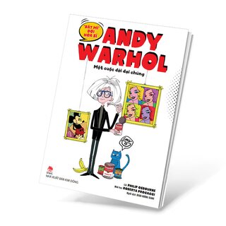Bật Mí Đời Hoạ Sĩ Andy Warhol - Một Cuộc Đời Đại Chúng