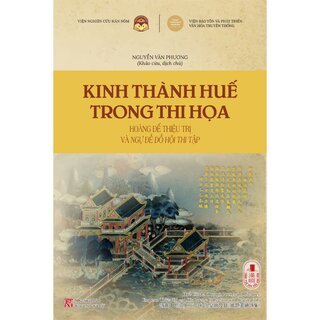 Kinh Thành Huế Trong Thi Họa - Hoàng Đế Thiệu Trị Và Ngự Đề Đồ Hội Thi Tập