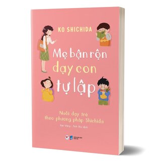 Mẹ Bận Rộn Dạy Con Tự Lập