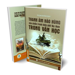 Thanh Âm Hào Hùng Của Chiến Tranh Biên Giới Tây Nam Trong Văn Học