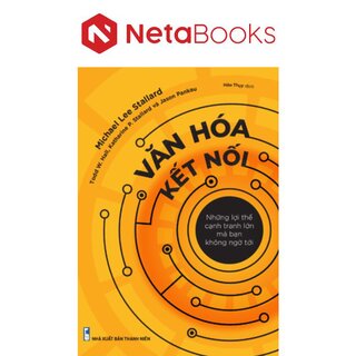 Văn Hóa Kết Nối - Những Lợi Thế Cạnh Tranh Mà Bạn Không Ngờ Tới