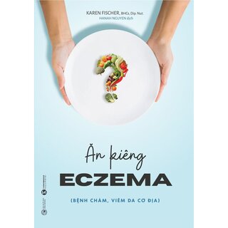 Ăn Kiêng Eczema - Bệnh Chàm, Viêm Da Cơ Địa