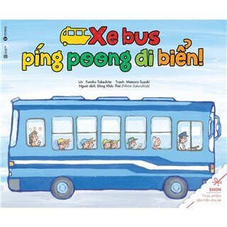 Ehon - Thực Phẩm Tâm Hồn Cho Bé - Xe Bus Píng Poong Đi Biển