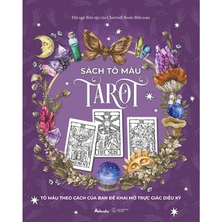 Sách Tô Màu Tarot - Tô Màu Theo Cách Của Bạn Để Khai Mở Trực Giác Diệu Kỳ