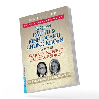 Bí Quyết Đầu Tư Và Kinh Doanh Chứng Khoán Của Tỷ Phú Warren Buffett Và George Soros - Mark Tier