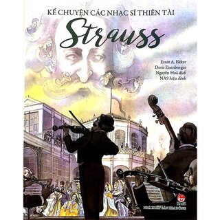 Kể Chuyện Các Nhạc Sĩ Thiên Tài - Strauss