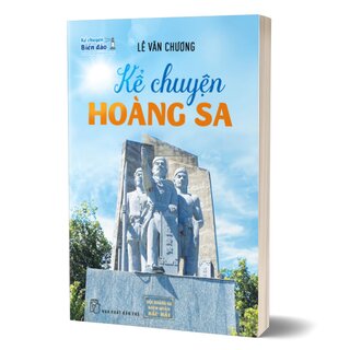 Kể Chuyện Biển Đảo - Kể Chuyện Hoàng Sa