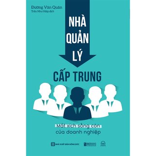 Nhà Quản Lý Cấp Trung - Mắt Xích Sống Còn Của Doanh Nghiệp