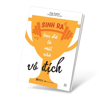 Sinh Ra Bạn Đã Là Một Nhà Vô Địch