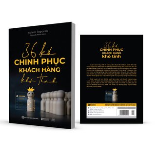 36 Kế Chinh Phục Khách Hàng Khó Tính