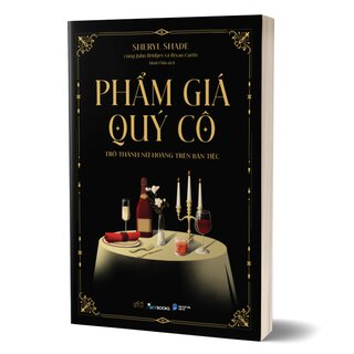 Phẩm Giá Quý Cô - Trở Thành Nữ Hoàng Trên Bàn Tiệc