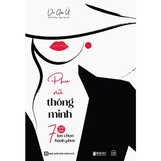 Phụ Nữ Thông Minh - 7 Bài Học Lựa Chọn Hạnh Phúc