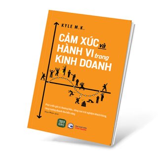 Cảm Xúc và Hành Vi Trong Kinh Doanh