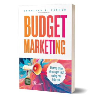 Budget Marketing - Phương Pháp Tối Ưu Ngân Sách Quảng Cáo Hiệu Quả