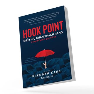 Hook Point - Điểm Níu Chân Khách Hàng Trong Thế Giới 3 Giây Hối Hả