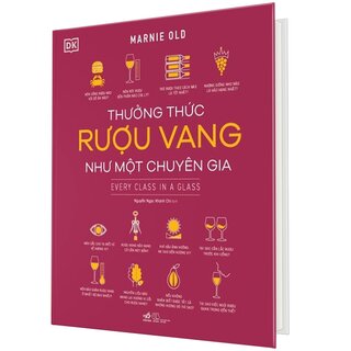 Thưởng Thức Rượu Vang Như Một Chuyên Gia (Bìa Cứng)