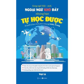 Ngoại Ngữ Khó Đấy Nhưng Bạn Tự Học Được - Bí Quyết Tự Học Chinh Phục Song Ngữ Anh, Trung (Song Ngữ Việt Anh)