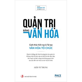 Quản Trị Bằng Văn Hóa - Cách Thức Kiến Tạo & Tái Tạo Văn Hóa Tổ Chức (Bìa Cứng)