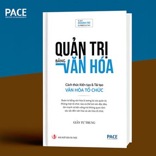 Quản Trị Bằng Văn Hóa - Cách Thức Kiến Tạo & Tái Tạo Văn Hóa Tổ Chức (Bìa Cứng)