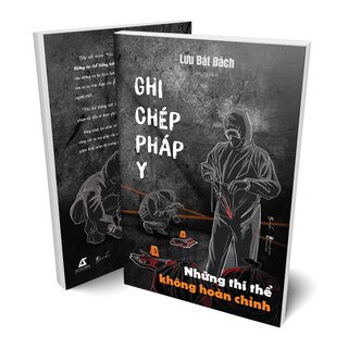 Ghi Chép Pháp Y - Tập 3: Những Thi Thể Không Hoàn Chỉnh