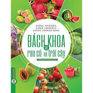 Bách Khoa Về Trái Cây Và Rau Củ (Bìa Cứng)