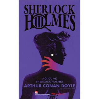 Sherlock Holmes - Tập 3: Hồi Ức Về Sherlock Holmes