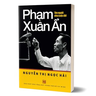 Phạm Xuân Ẩn - Tên Người Như Cuộc Đời