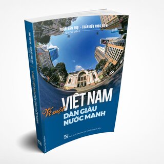 Vì Một Việt Nam Dân Giàu Nước Mạnh