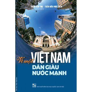 Vì Một Việt Nam Dân Giàu Nước Mạnh