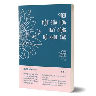 Yêu Một Đóa Hoa Hãy Cùng Nó Khoe Sắc