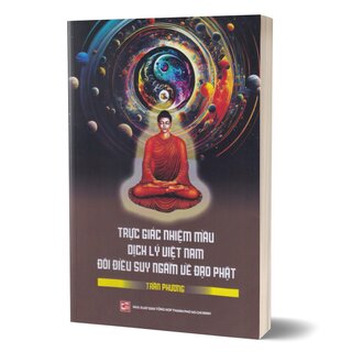 Trực Giác Nhiệm Mầu - Dịch Lý Việt Nam - Đôi Điều Suy Ngẫm Về Đạo Phật