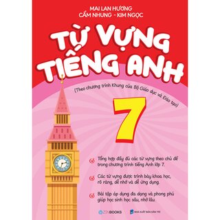 Từ Vựng Tiếng Anh 7 - Theo Chương Trình Khung Của Bộ Giáo Dục Và Đào Tạo