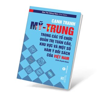 Cạnh Tranh Mỹ - Trung Trong Các Tổ Chức Quản Trị Toàn Cầu, Khu Vực Và Một Số Hàm Ý Đối Sách Của Việt Nam