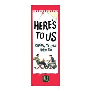 Chúng Ta Của Hiện Tại - Here's To Us