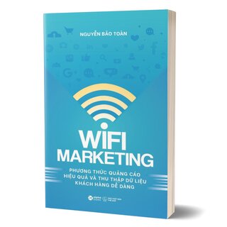 Wifi Marketing - Phương Thức Quảng Cáo Hiệu Quả Và Thu Thập Dữ Liệu Khách Hàng Dễ Dàng