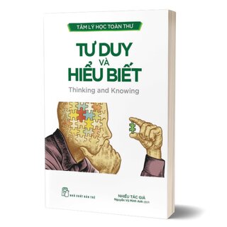 Tâm Lý Học Toàn Thư - Tư Duy Và Hiểu Biết