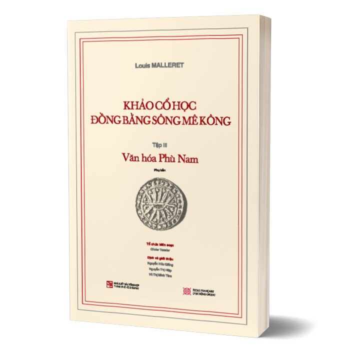 Khảo cổ học Đồng bằng sông Mê Kông - Tập III: Văn hóa Phù Nam (Bộ 2 Quyển)