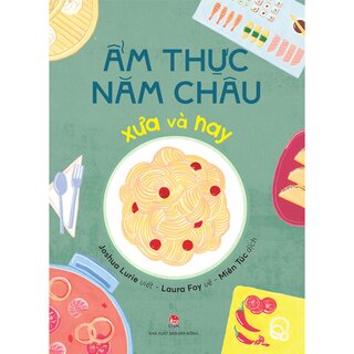 Ẩm Thực Năm Châu Xưa Và Nay